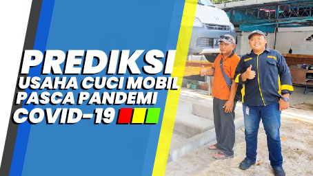 prediksi usaha cuci mobil pasca pandemi Prediksi Pertumbuhan Usaha Cuci Mobil Pasca Pandemi Covid 19