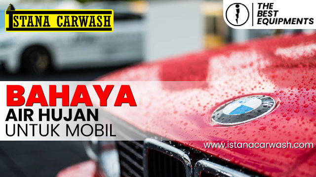 bahaya air hujan untuk mobil Bahaya Air Hujan Untuk Mobil