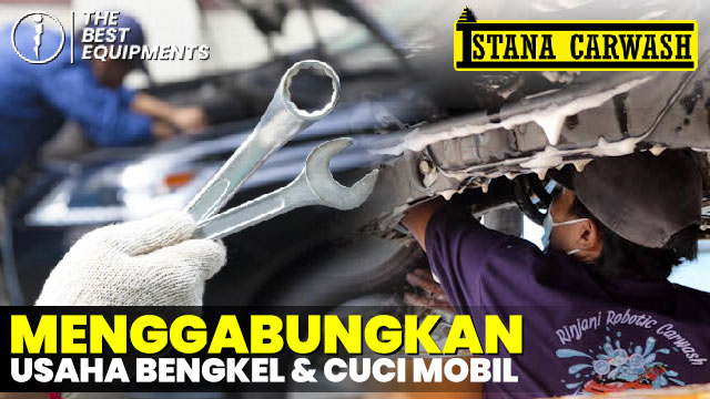 menggabungkan usaha bengkel cuci mobil Memaksimalkan Potensi Pasar Usaha Bengkel & Cuci Mobil