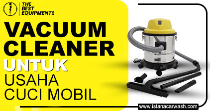 vacuum cleaner usaha cuci mobil Vacuum Cleaner Untuk Usaha Cuci Mobil