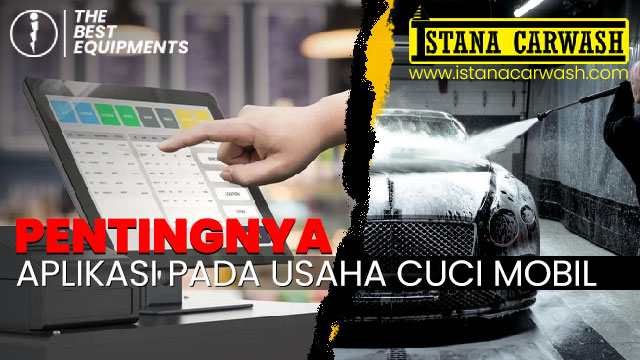 pentingnya aplikasi pada usaha cuci mobil Pentingnya Penggunaan Aplikasi Pada Usaha Cuci Mobil
