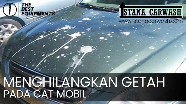 Menghilangkan Noda Getah Pohon Pada Cat Mobil Cara Menghilangkan Getah Pada Bodi Mobil Menghilangkan Noda Getah Pohon Pada Cat Mobil
