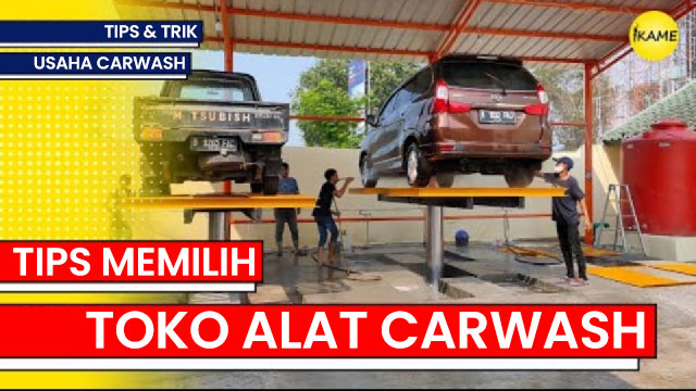 Tips Memilih Toko Alat Usaha Carwash tips memilih toko alat carwash Tips Memilih Toko Alat Usaha Carwash