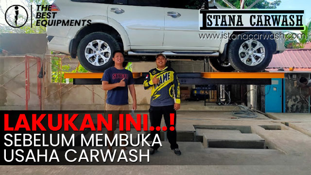 Lakukan Hal Ini Sebelum Membuka Usaha Carwash hal penting membuka usaha carwash Lakukan Hal Ini Sebelum Membuka Usaha Carwash