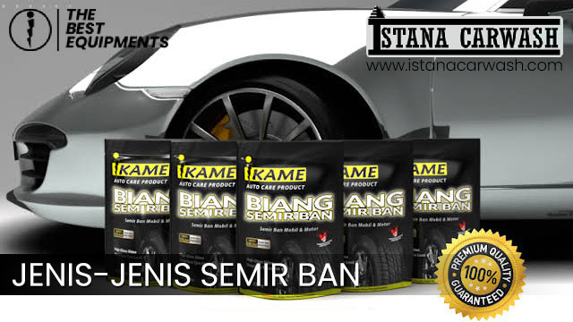 Jenis-jenis Semir Ban jenis jenis semir ban Jenis jenis Semir Ban