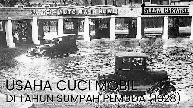 usaha cuci mobil di tahun sumpah pemuda Perkembangan Usaha Cuci Mobil di Tahun Sumpah Pemuda (1928)